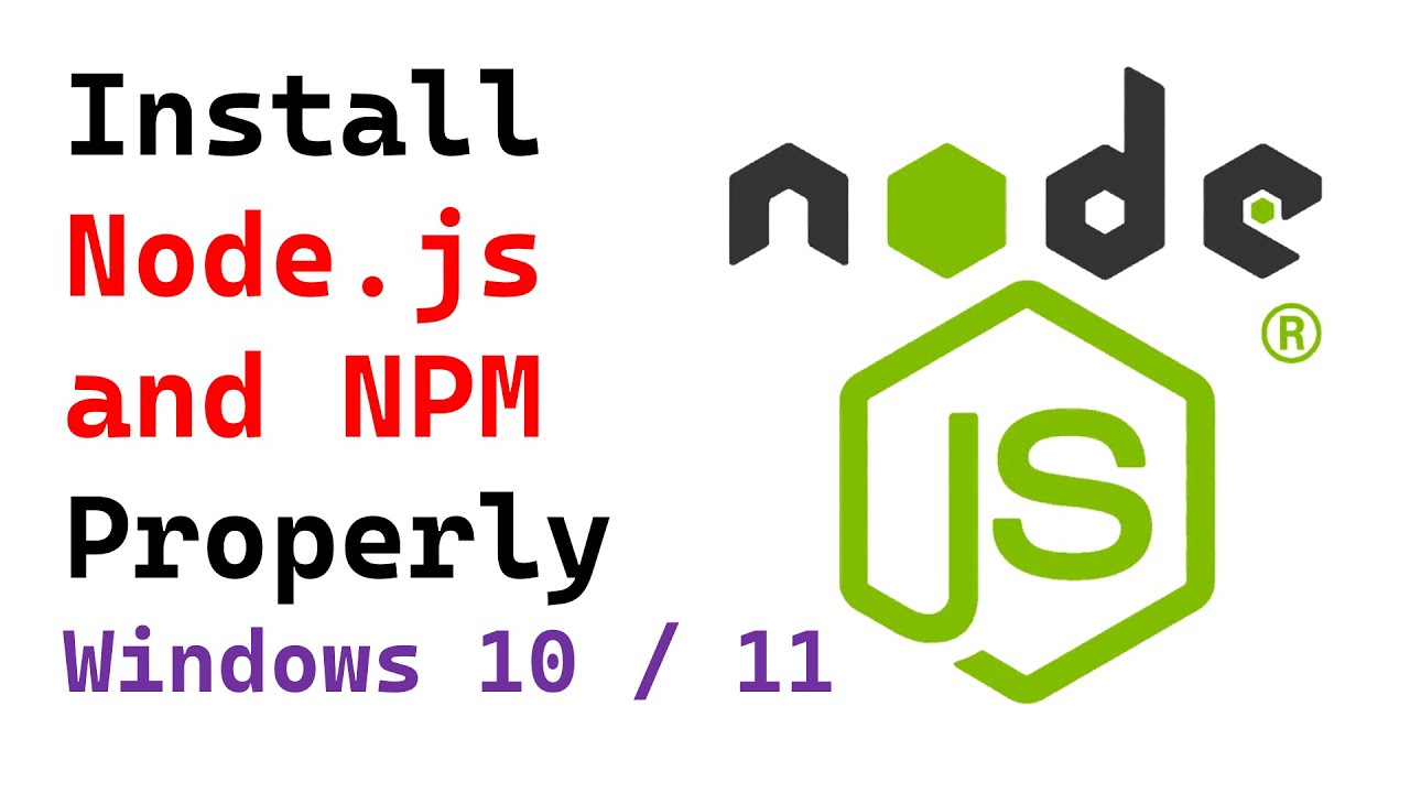 How to Install Node.JS and NPM on Windows 10 or 11 Properly?