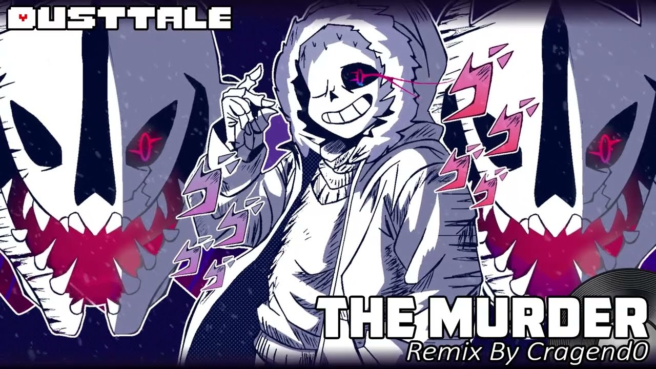 DustTale (Undertale AU) - "The Murder" - Remix V2 [By Cragend0]