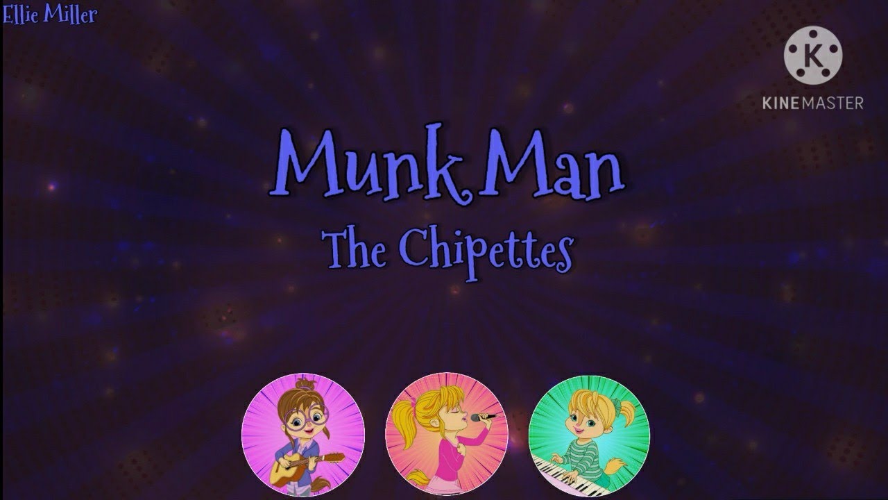 Munk Man |The Chipettes| (with lyrics)