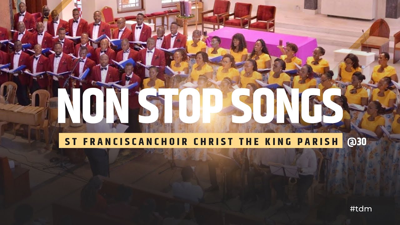 Nonstop Mix - Franciscan Choir Christ The King Parish At 30