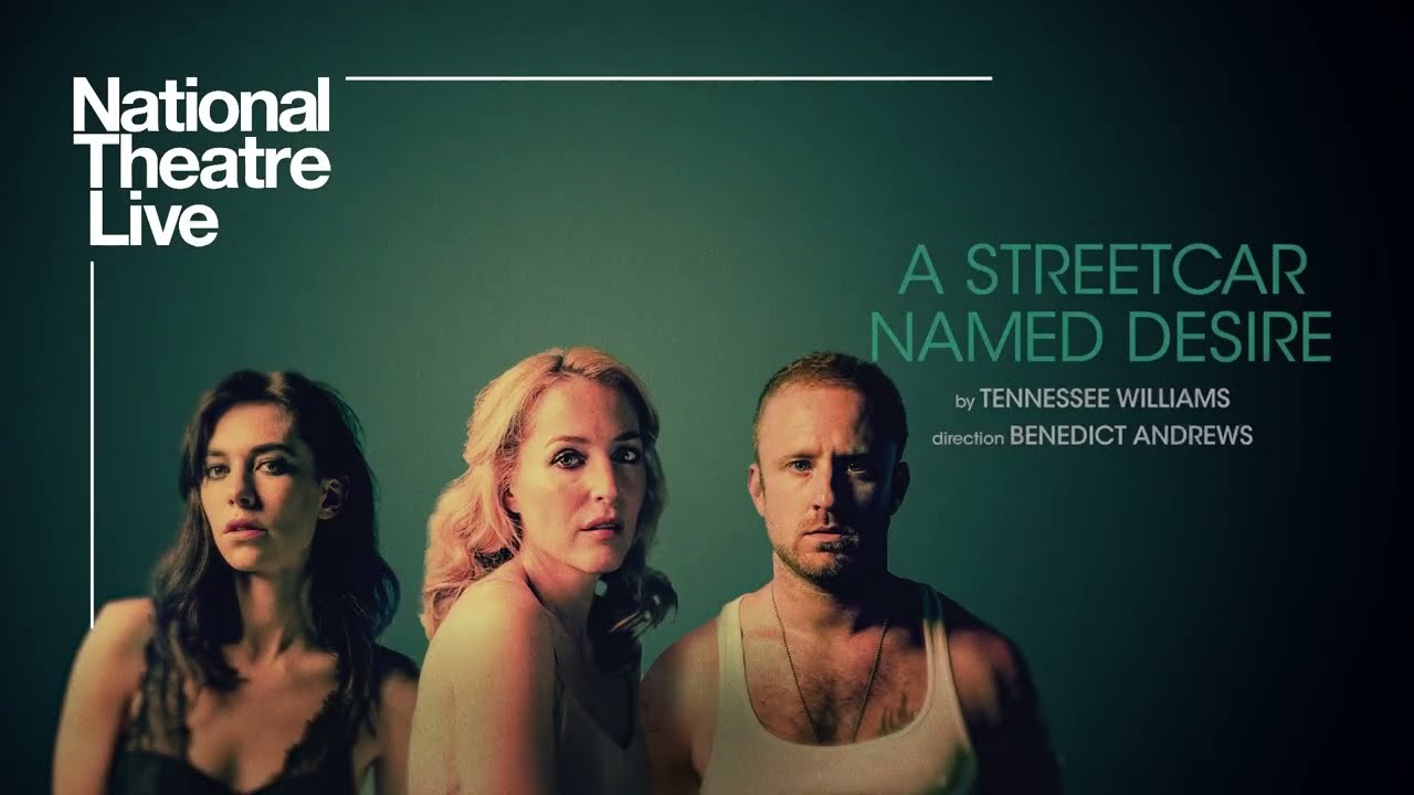 NATIONAL THEATRE LIVE SCREENING: A STREETCAR NAMED DESIRE | SUN MAR 29, 2026 AT 3PM