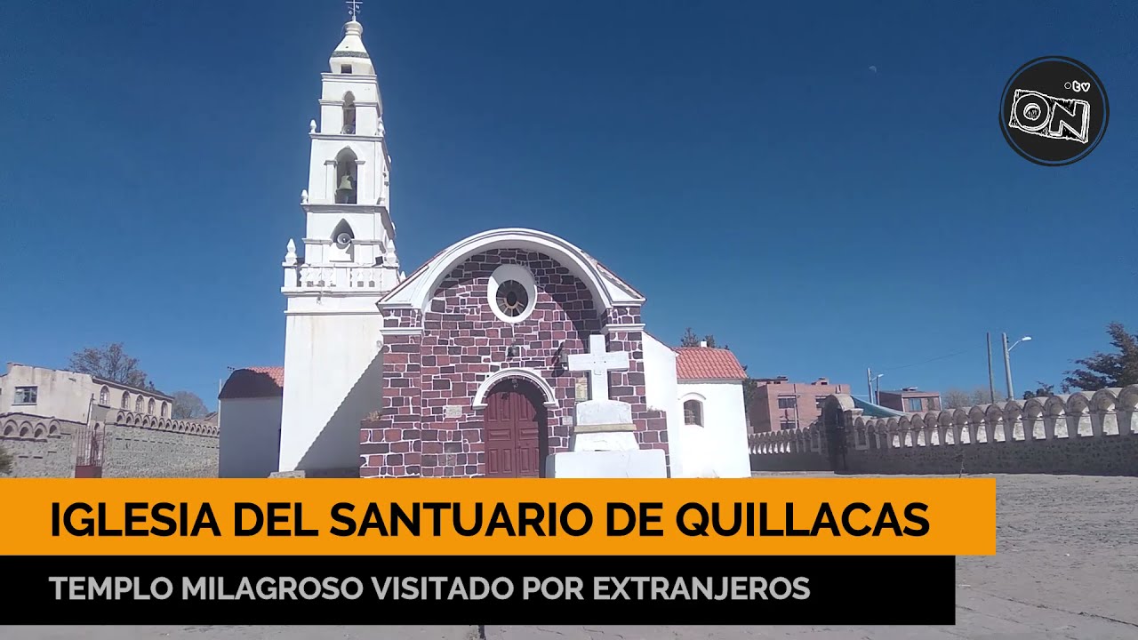 TEMPLO MILAGROSO : IGLESIA DEL SEÑOR DE SANTUARIO DE QUILLACAS