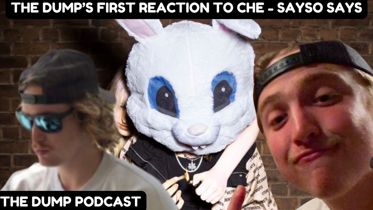 THE DUMP'S FIRST REACTION TO CHE - SAYSO SAYS
