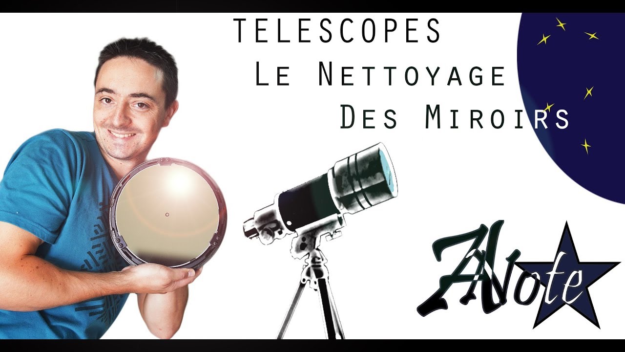 ⭐ Téléscope - Le nettoyage des miroirs