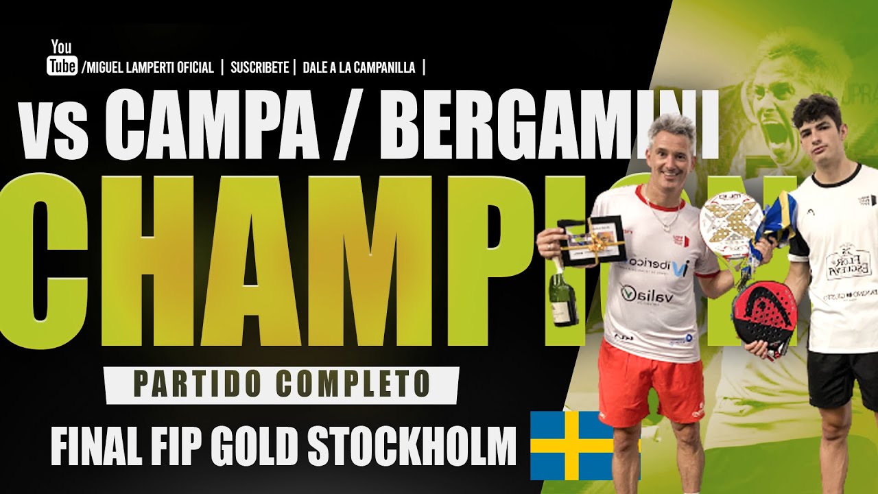 💎 FINAL COMPLETA FIP GOLD STOCKOHOLM #PADEL💎| Canal oficial Miguel #Lamperti #WorldPadelTour