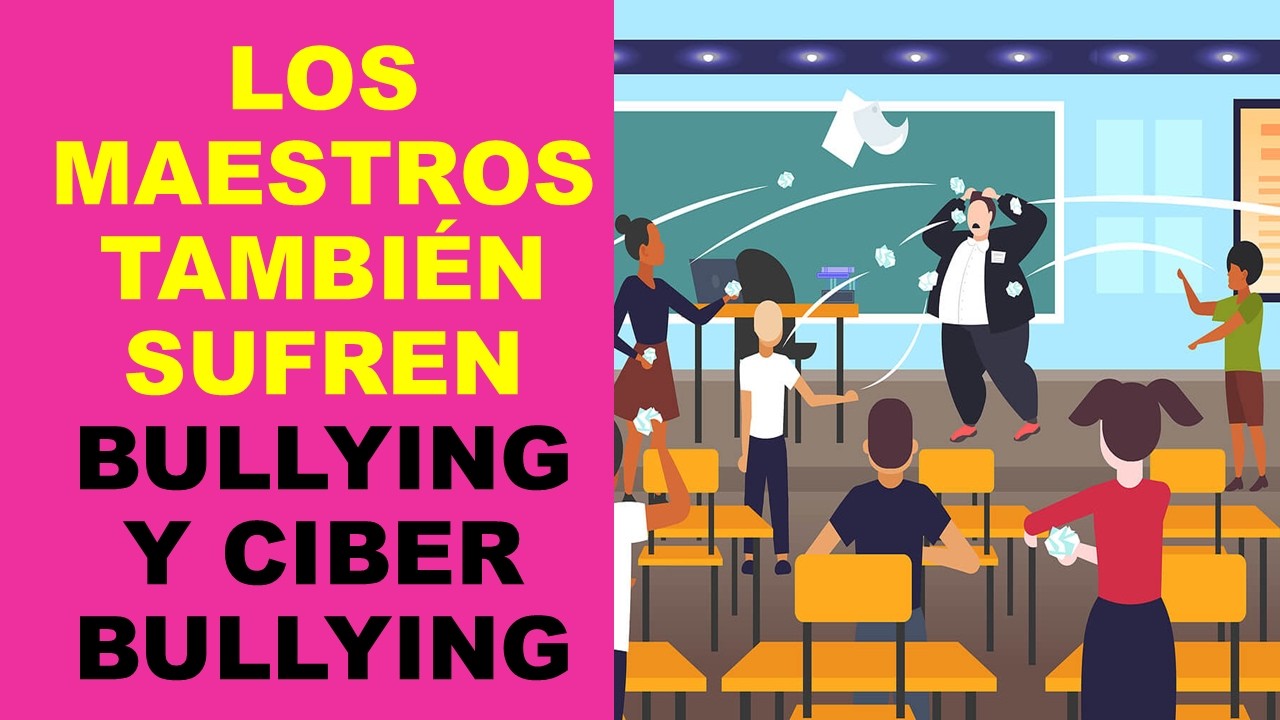 Soy Docente: LOS MAESTROS TAMBI&Eacute;N SUFREN BULLYING Y CIBER BULLYING
