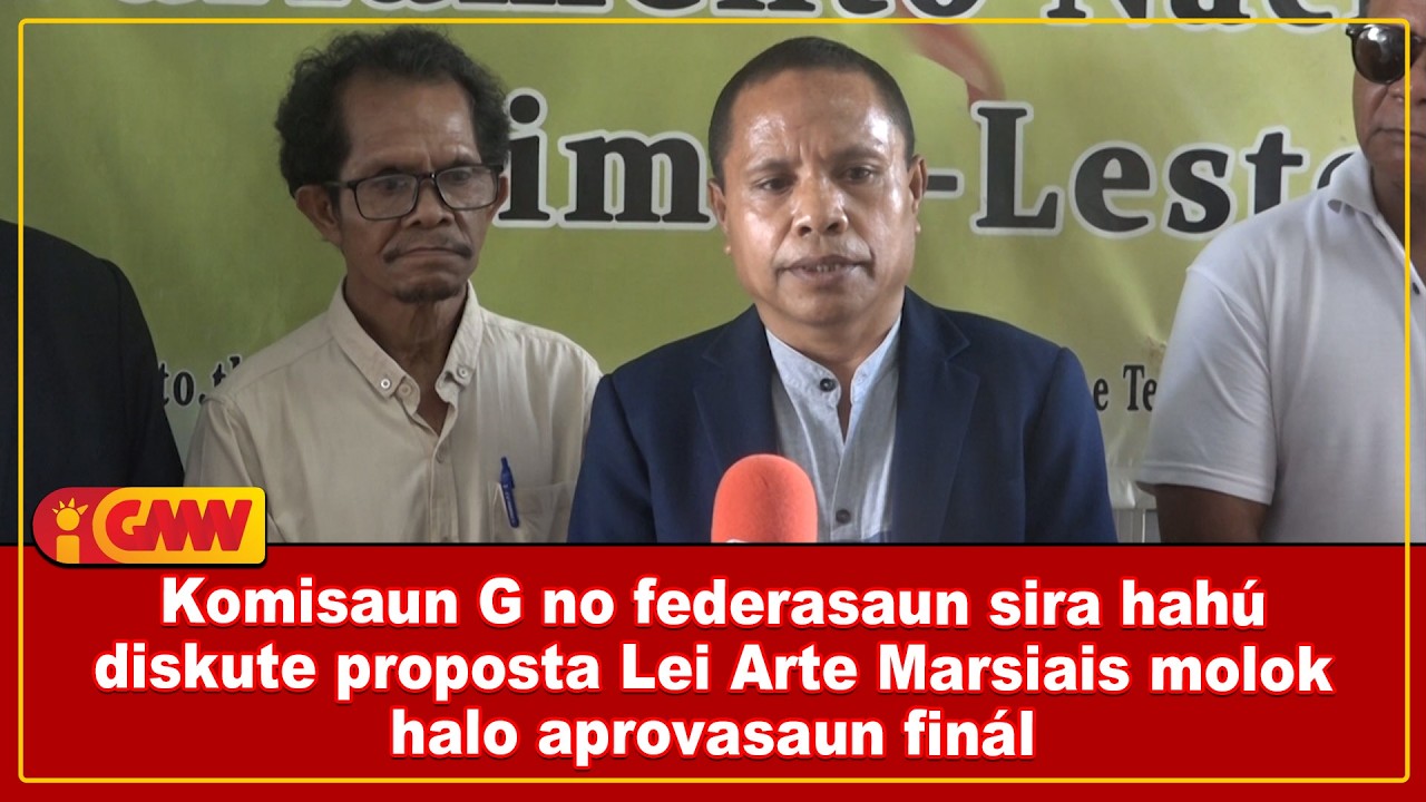 Komisaun G no federasaun sira hahú diskute proposta Lei Arte Marsiais molok halo aprovasaun finál