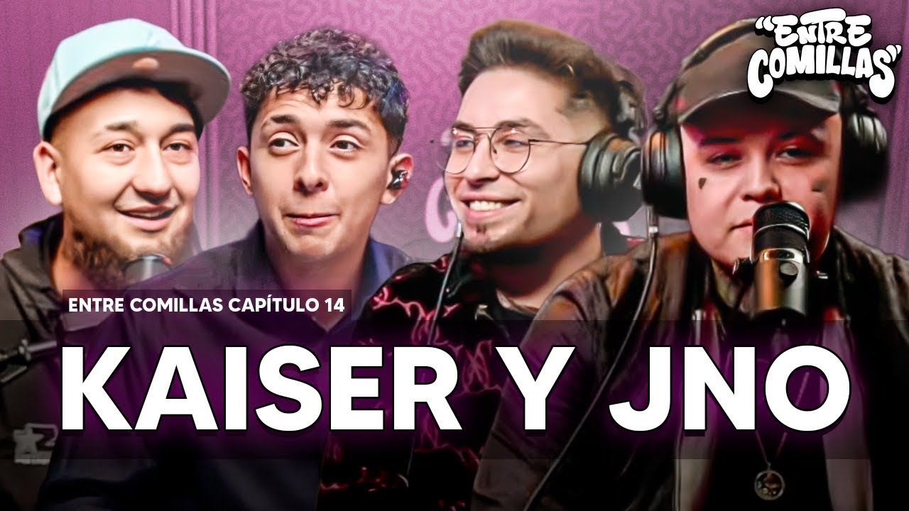 CAP.14 ENTRECOMILLAS PODCAST | CON KAISER Y JNO 🔥🙌🏻