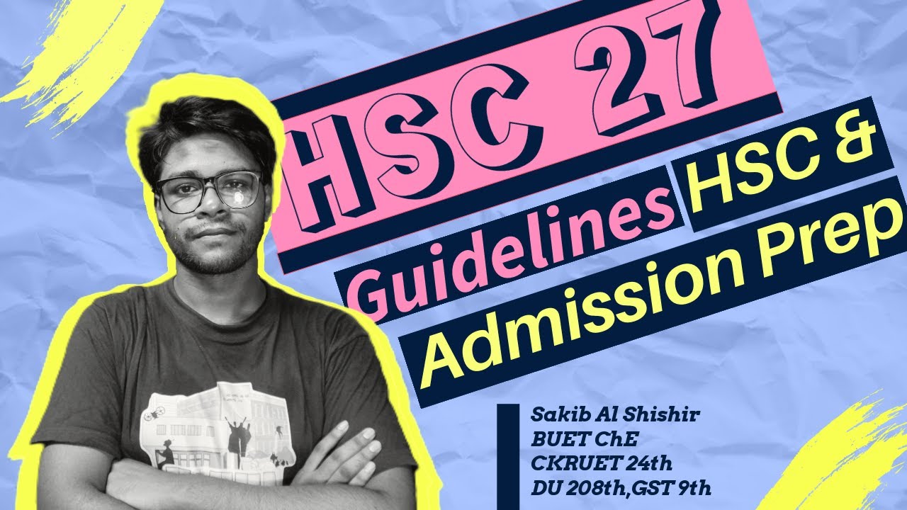 HSC 27 complete guideline for HSC and Admission. বুয়েট বা ঢাবি তে পড়তে চাইলে এই ভিডিও টা দেখ
