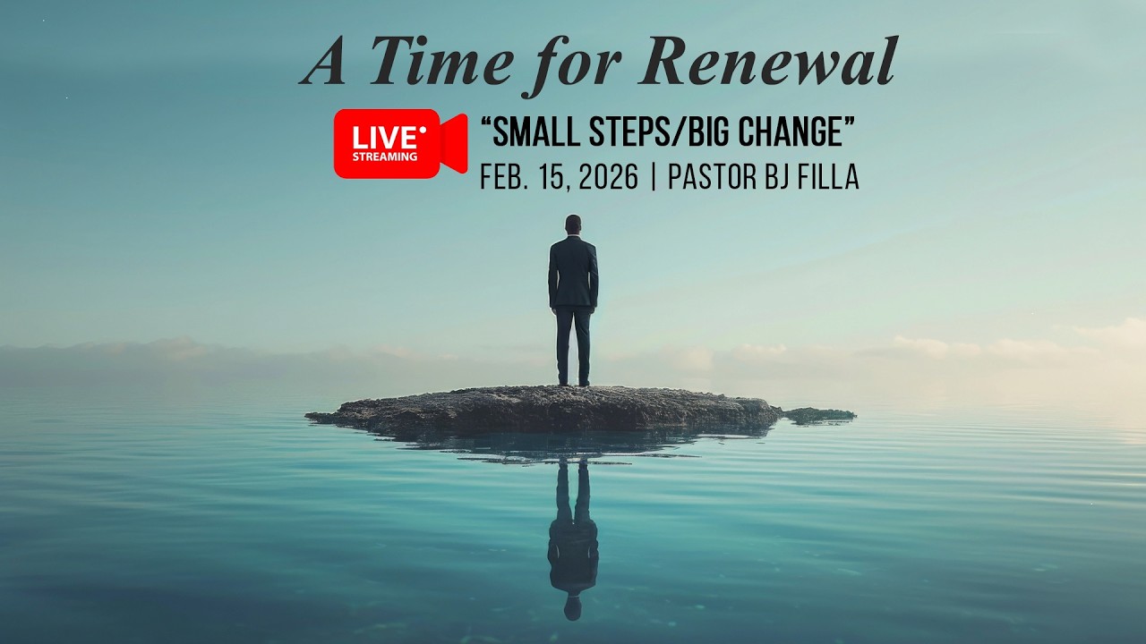 Small Steps/Big Change | February 15, 2026 Livestream | Pastor BJ Filla