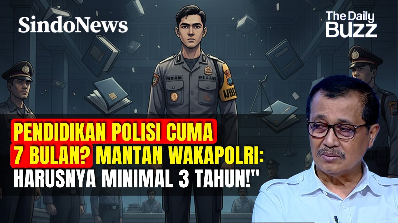 Pendidikan Polisi Cuma 7 Bulan? Mantan Wakapolri: Harusnya Minimal 3 Tahun! | Daily Buzz