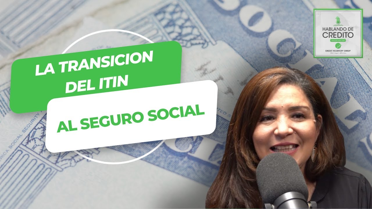 Cómo Hacer la Transición del ITIN al Seguro Social de la Mejor Manera | Nubia Casler