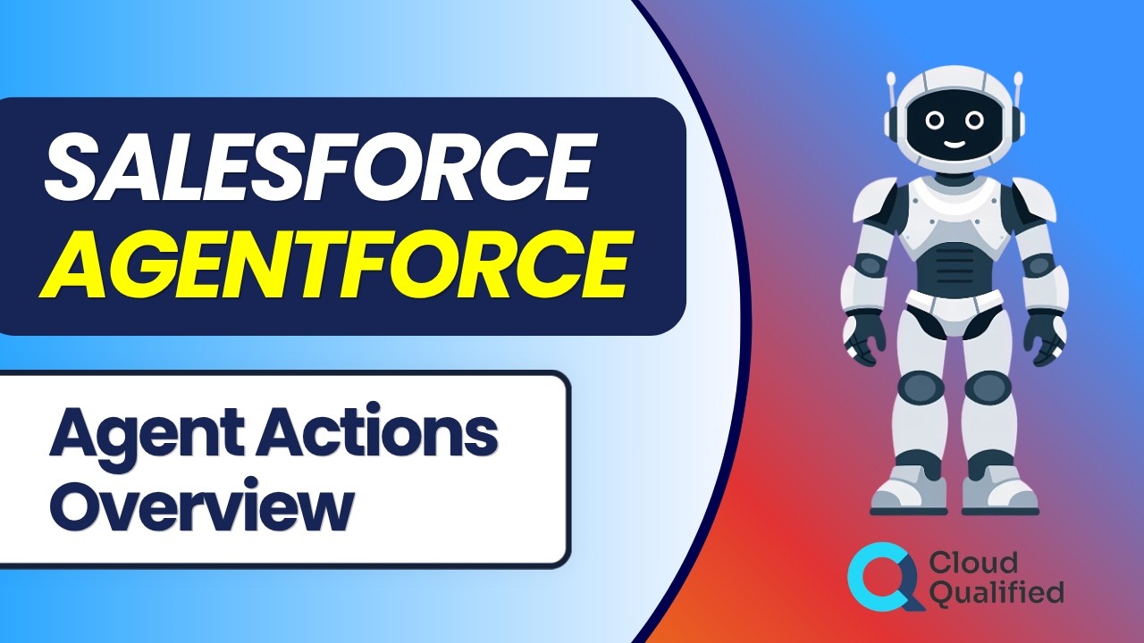 Agent Actions Overview | Salesforce Agentforce