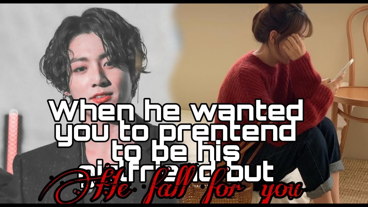 FF •jungkook one shot• (when he want's you to pretend to be his girfriend but he fall for you)