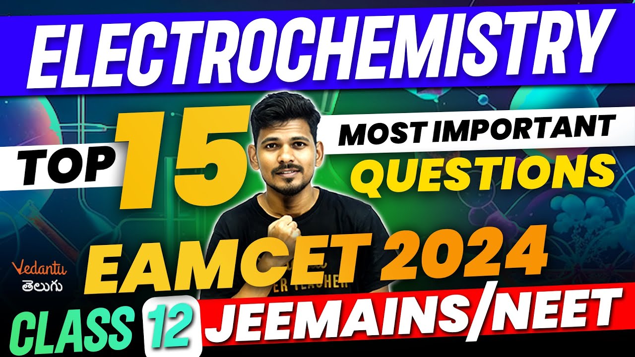 Top 15 Most Expected Questions Class 12 Chemistry | Electrochemistry | JEE EAMCET NEET 2024/25