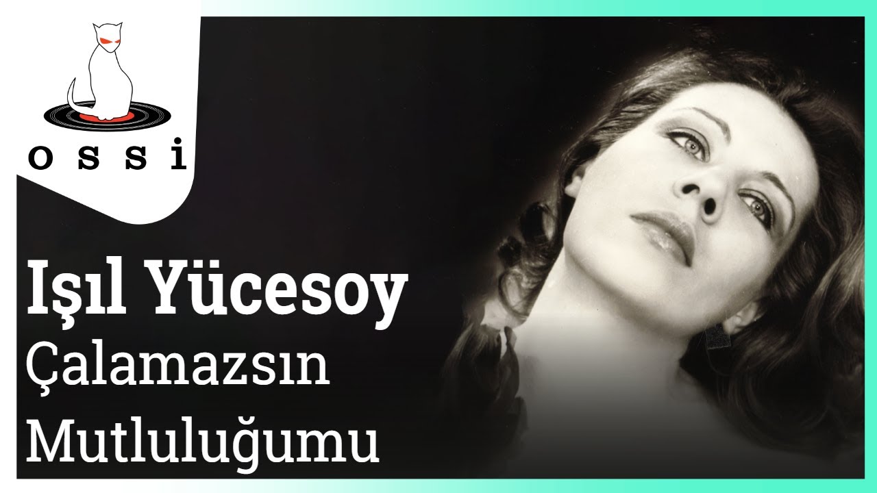 Işıl Y&uuml;cesoy - &Ccedil;alamazsın Mutluluğu