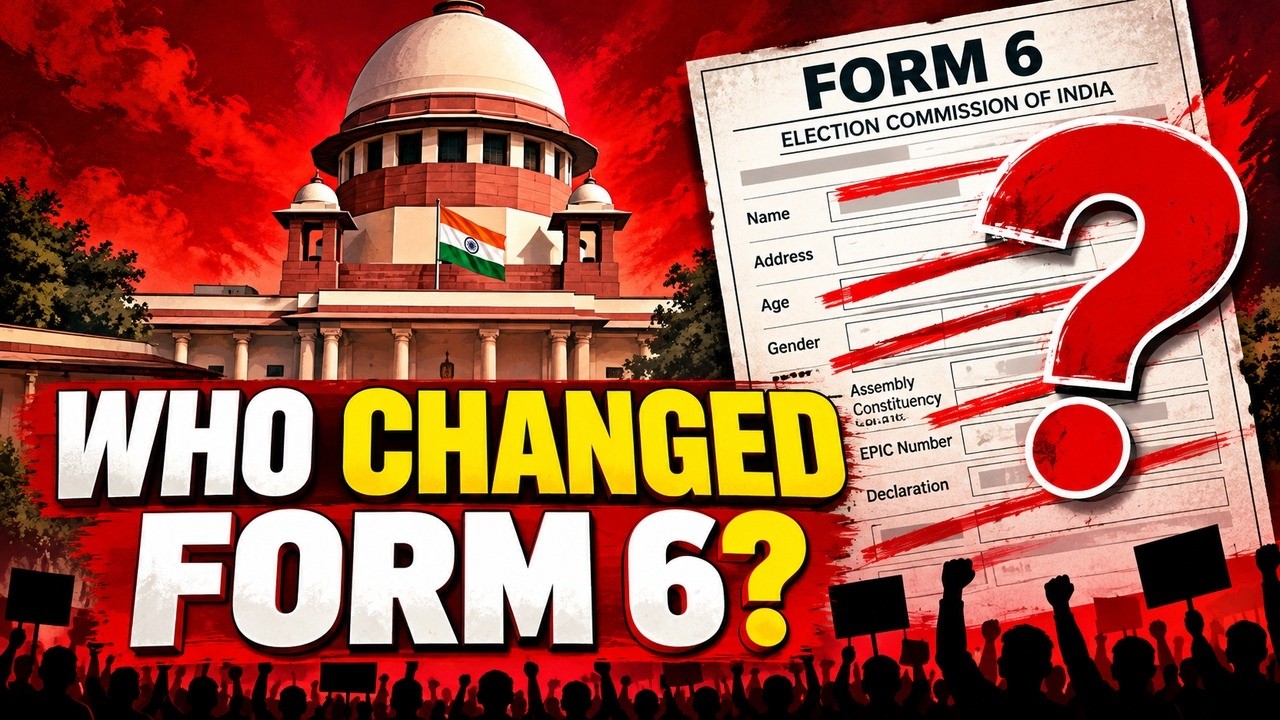 Who Changed Form 6? Election Commission vs Supreme Court on SIR