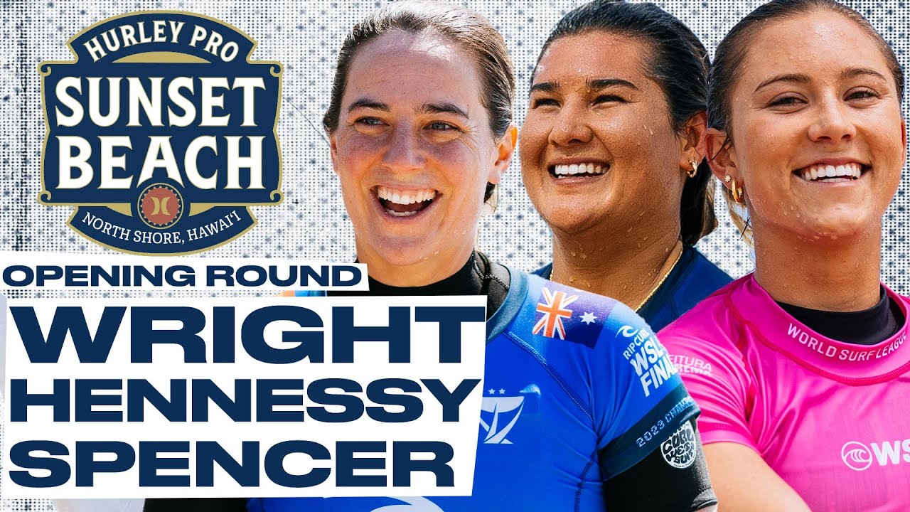 Tyler Wright, Brisa Hennessy, Alyssa Spencer | Hurley Pro Sunset Beach 2024 - Opening Round
