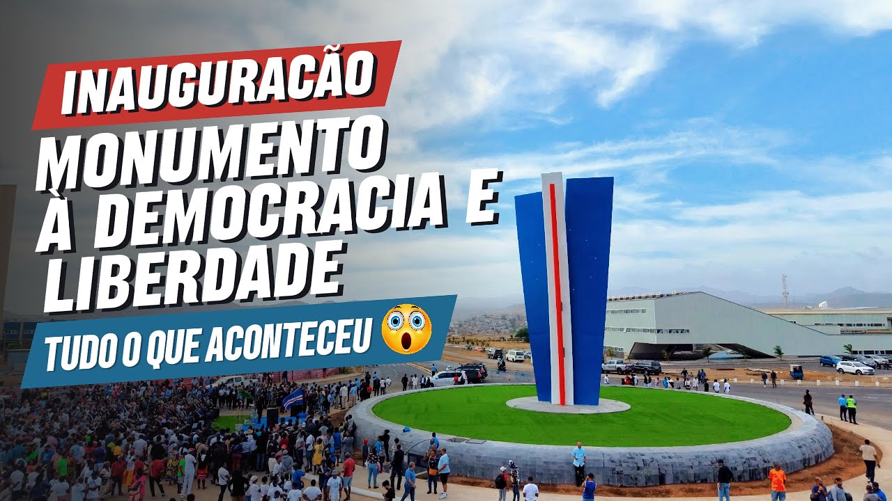 INAUGURAÇÃO MONUMENTO À DEMOCRACIA E À LIBERDADE | 35 ANOS DA DEMOCRACIA  EM CABO VERDE