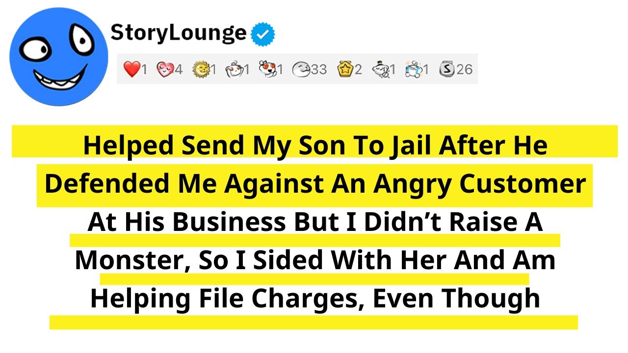 Helped Send My Son To Jail After He Defended Me Against An Angry Customer At His Business But I