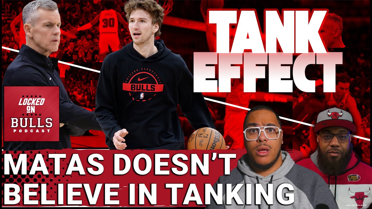 Are the Bulls Tanking? Matas Responds + Billy Donovan’s Job Status
