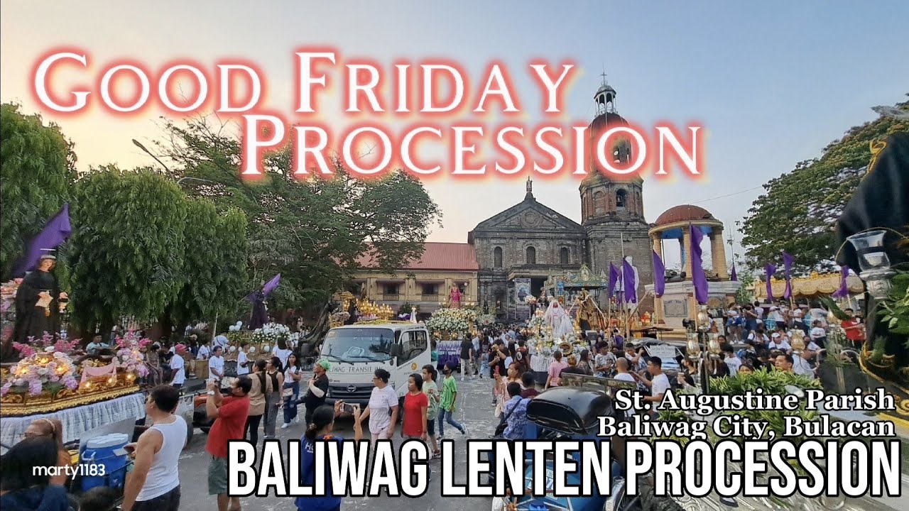 BALIWAG LENTEN PROCESSION | GOOD FRIDAY PROCESSION 2023 | St. Augustine Parish - Baliwag City