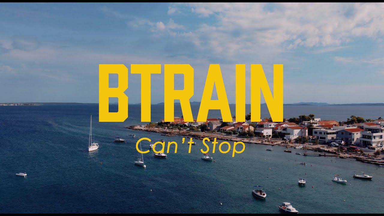 Btrain - Can't Stop (Official Music Video)