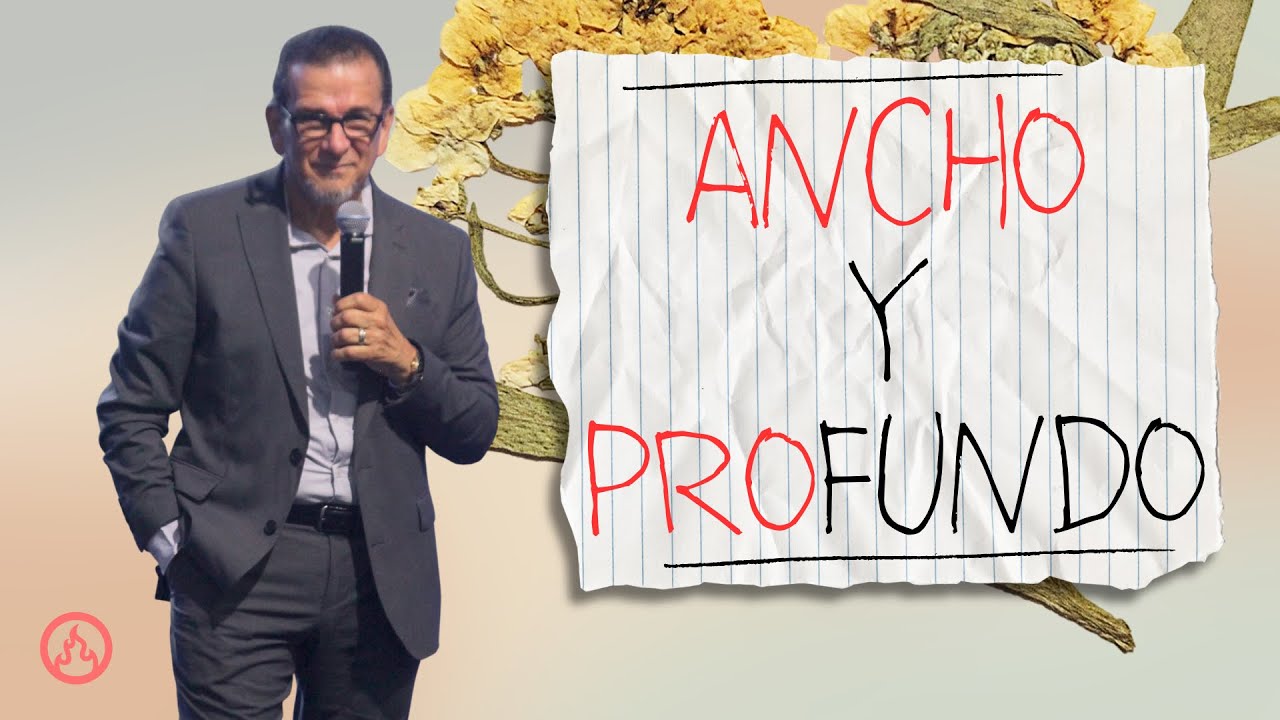 Pasión Iglesia | La vida Ancha y Profunda | Luis Ávila #sermon