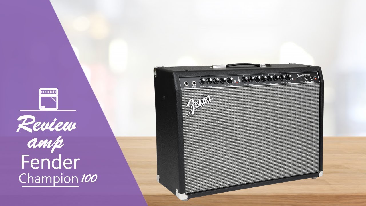 Review Amp Fender Champion 100
