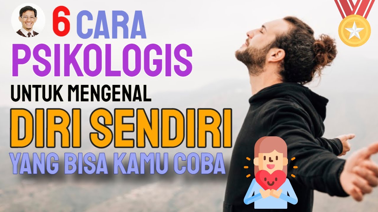 Pahami Diri Kamu Sendiri Dengan 6 Tips Psikologis ini