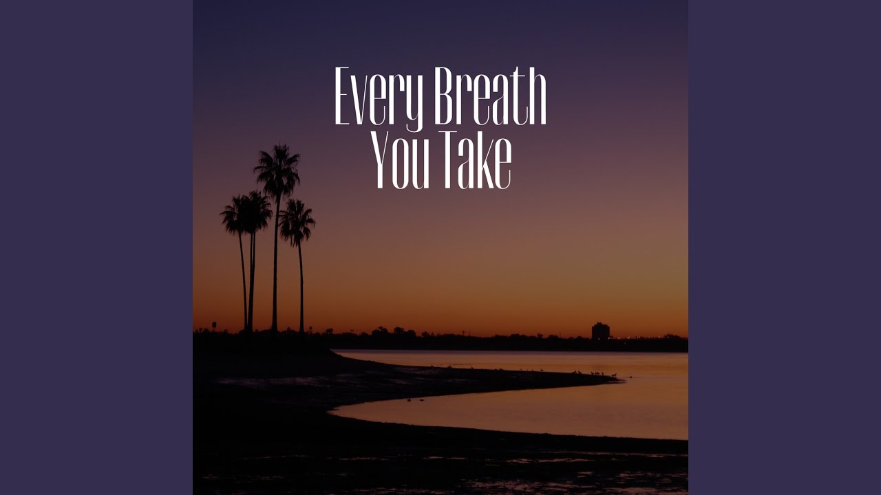 Every Breath You Take