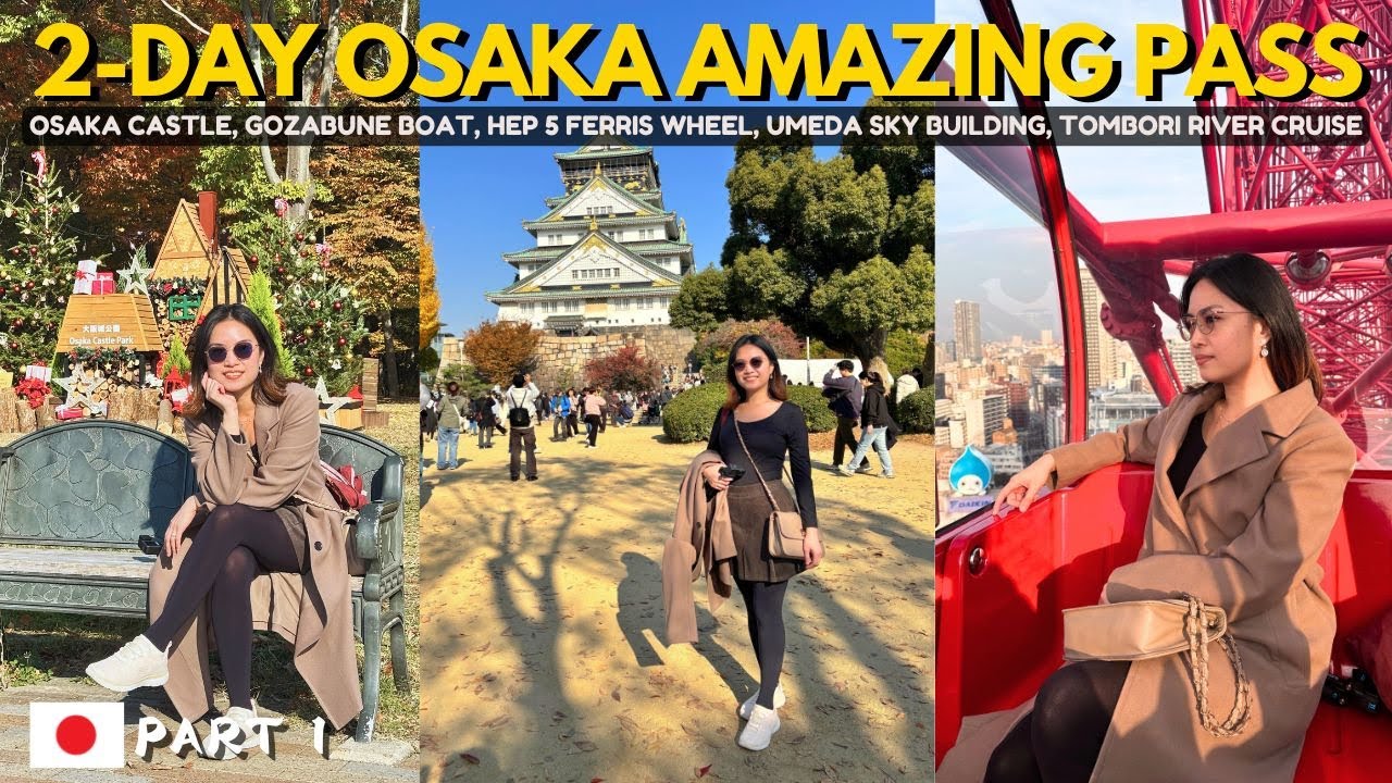 🇯🇵 Osaka Amazing Pass DAY 1: Osaka Castle, Gozabune, HEP 5 Ferris Wheel, Umeda Sky, Tombori River
