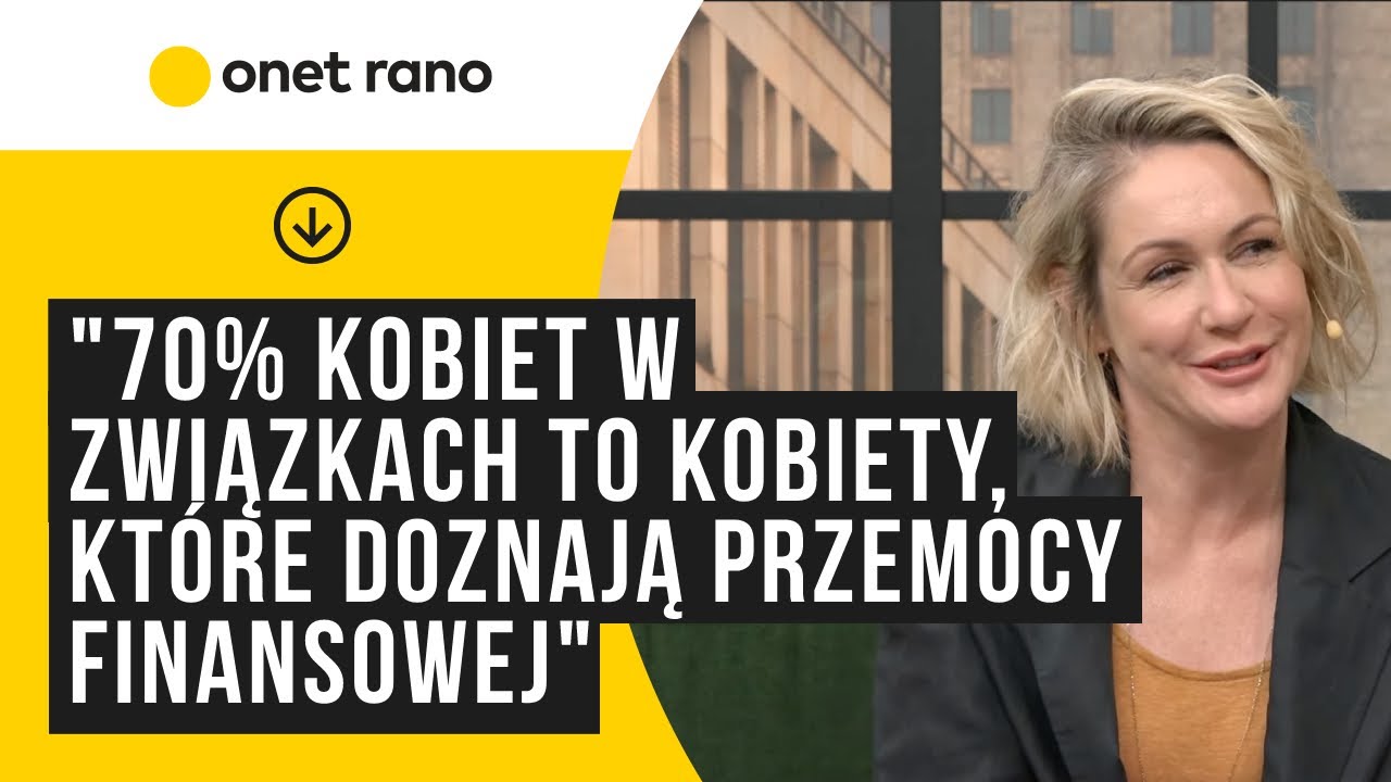 Gosia Ohme: 70% kobiet w związkach to kobiety, które doznają przemocy finansowej