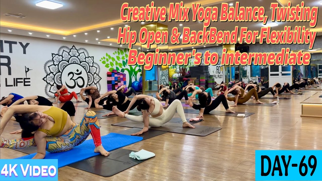 DAY-69 Creative Mix Yoga Balance ,Twisting , Hip Open & BackBend | Master Ranjeet Singh Bhatia |