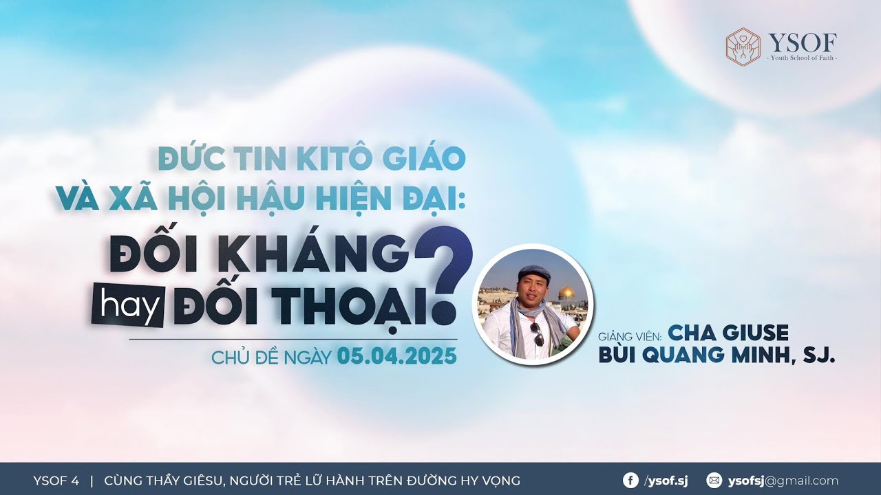 ĐỨC TIN KITÔ GIÁO VÀ XÃ HỘI HẬU HIỆN ĐẠI: ĐỐI KHÁNG HAY ĐỐI THOẠI | Gv Cha Giuse Bùi Quang Minh, SJ