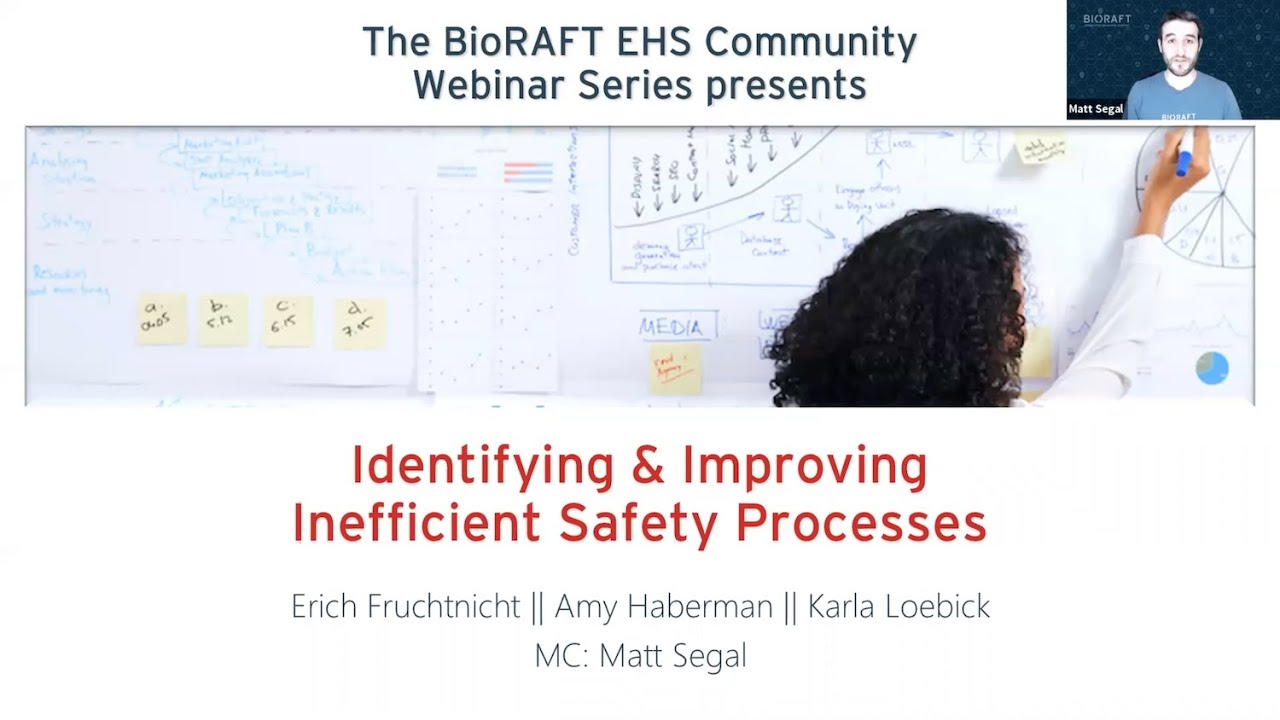 Identifying & Improving Inefficient Safety Processes &ndash; BioRAFT EHS Community Connection Webinar #19