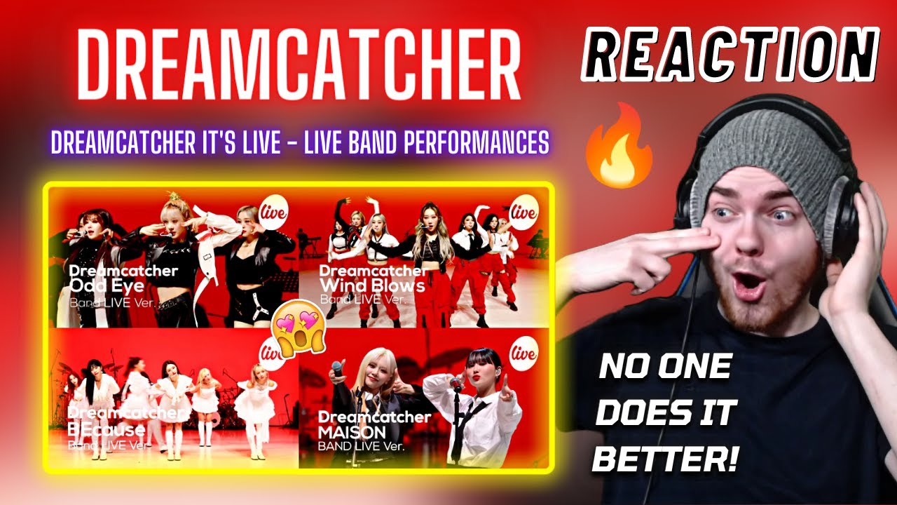 Dreamcatcher it's Live Performances - Odd Eye + Wind Blows + BEcause + MAISON | REACTION