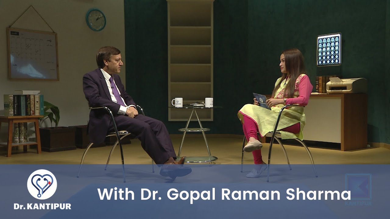 Dr. Kantipur-Dr. Gopal Raman Sharma (Head & Prof Dept of Neuroscience, Nepal Mediciti)|17October2020