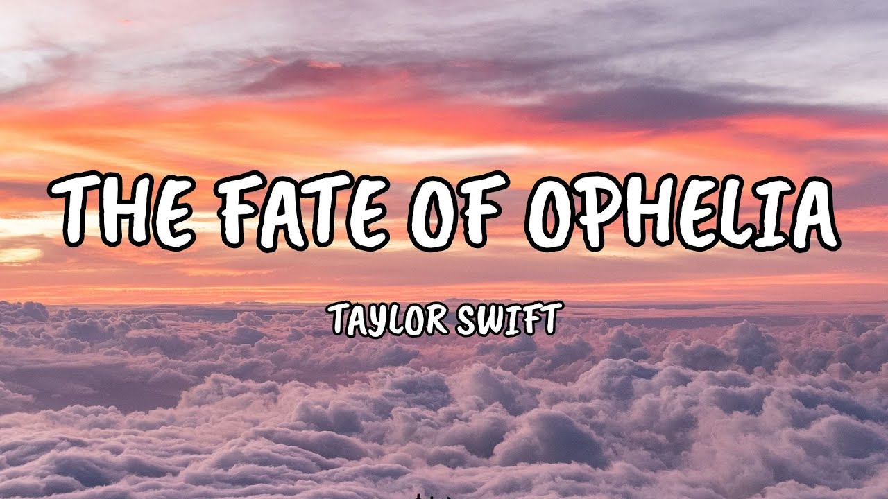 Taylor Swift - The Fate of Ophelia (Lyrics)