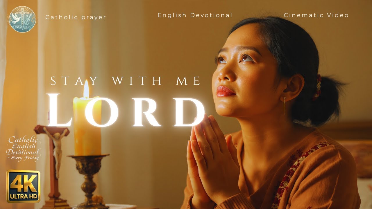 Stay With Me, Lord (5/5) | English Catholic Prayer Song | Quiet Worship