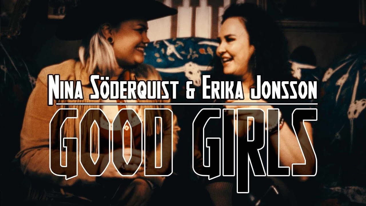 Good Girls - Erika Jonsson & Nina Söderquist (Official Music Video)