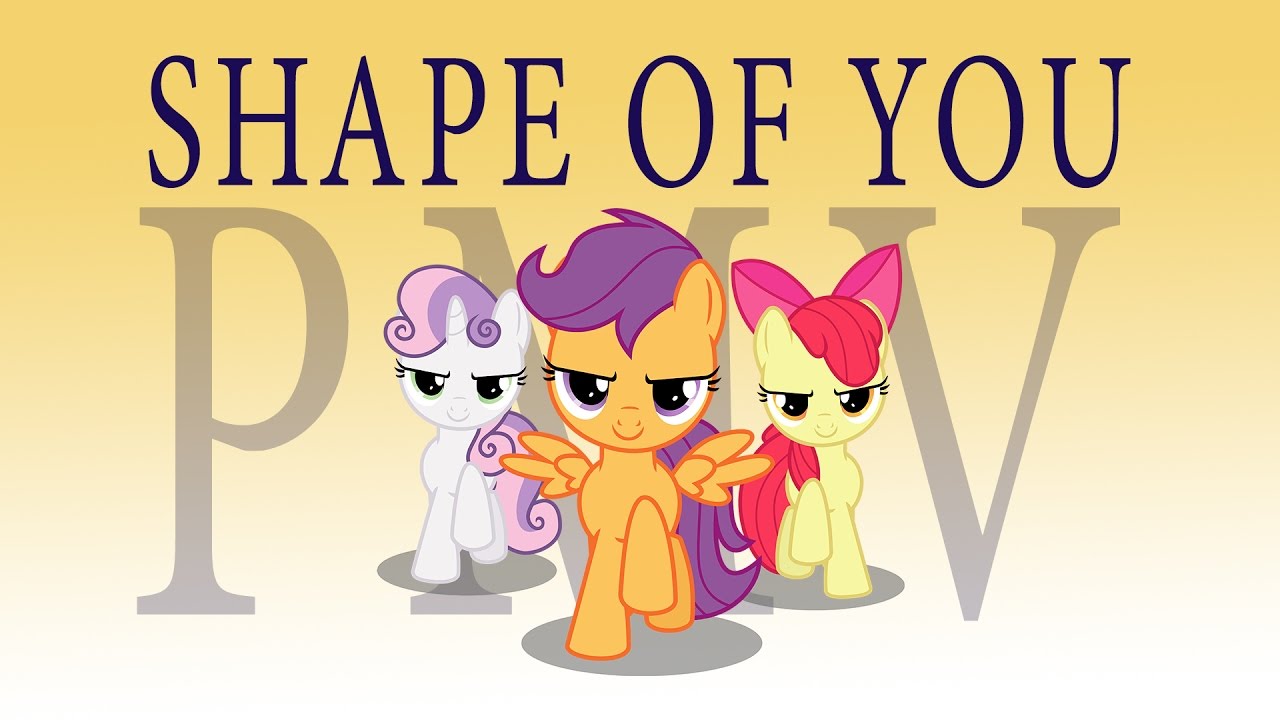 Shape of You PMV || Cutie Mark Crusadres