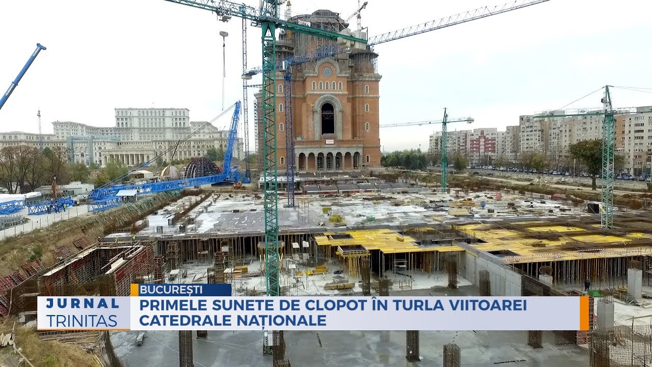 Primele sunete de clopot în turla viitoarei Catedrale Naționale