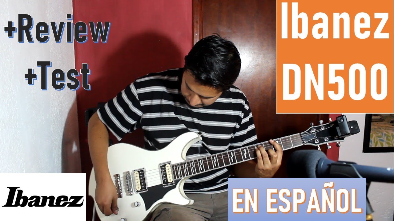 IBANEZ DN500 - REVIEW + TEST - EN ESPAÑOL | Guitarra con UPGRADES