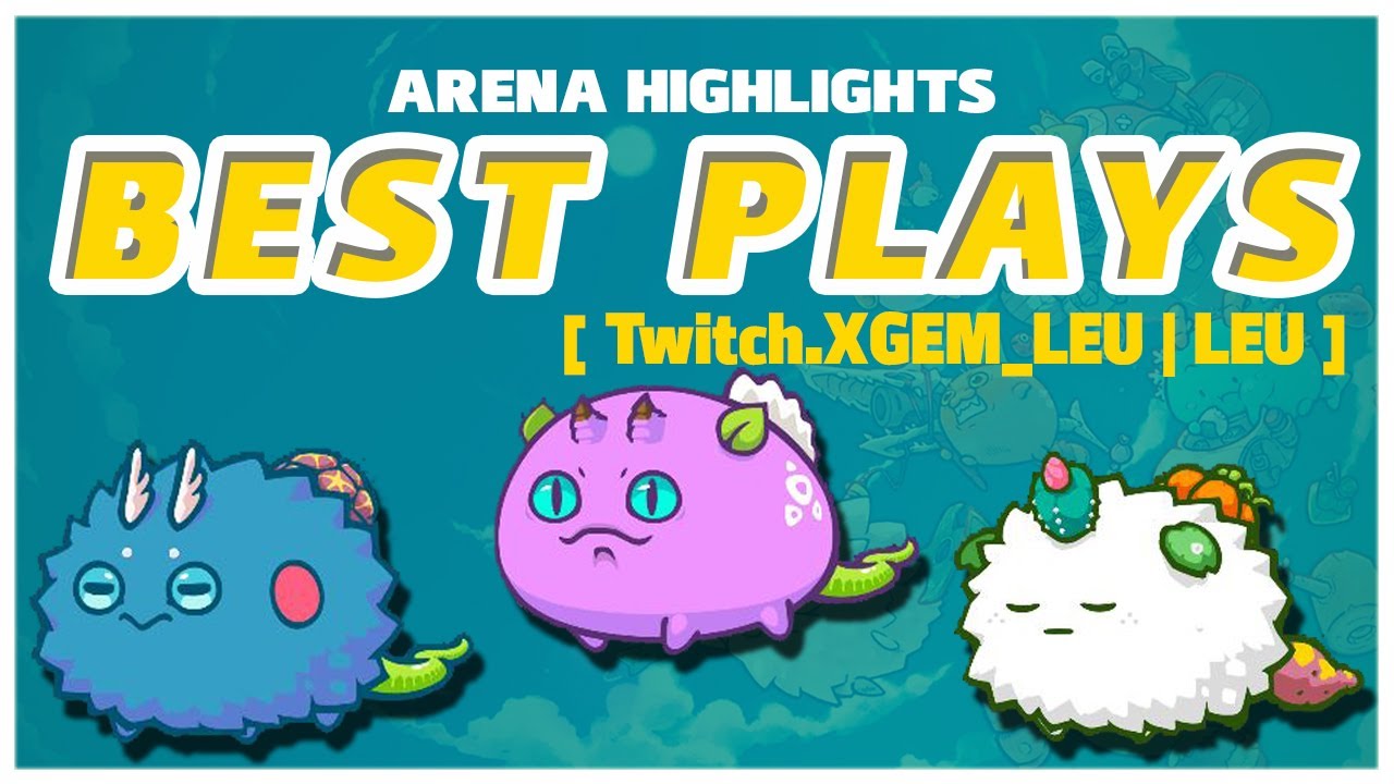 Axie Infinity Arena Highlights Poison Build feat. Twitch.XGEM_LEU | LEU