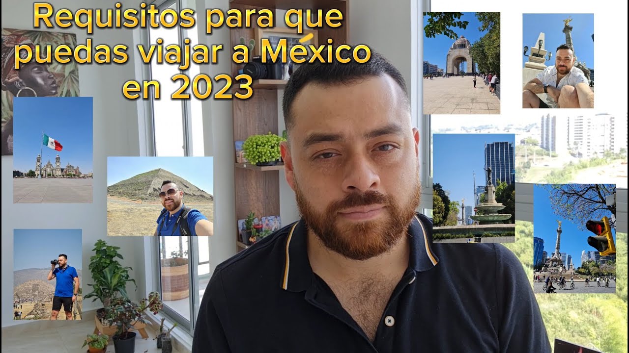 Cuales son los requisitos para viajar a México en 2023? Que no te devuelvan!!