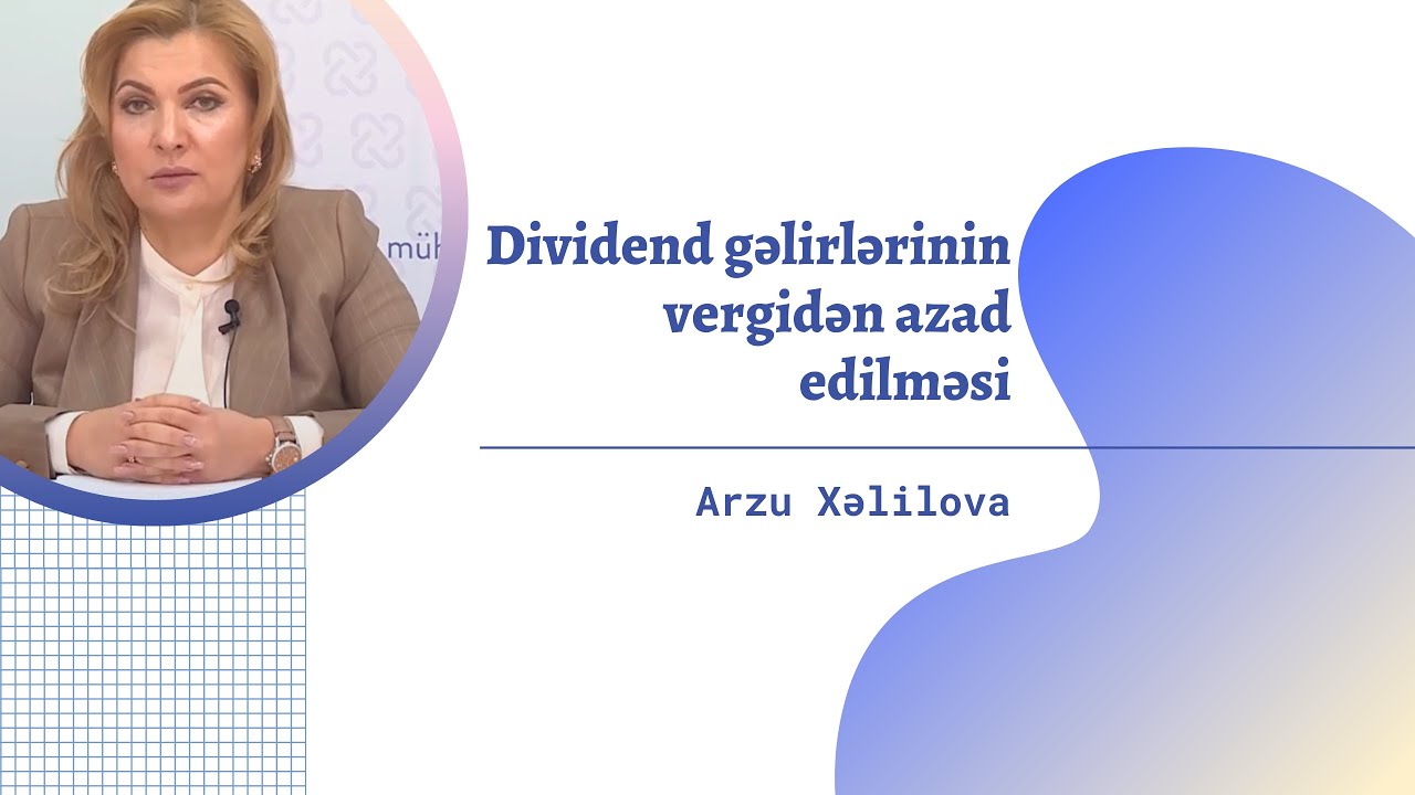 📢 Dividend gəlirlərinin vergidən azad edilməsi