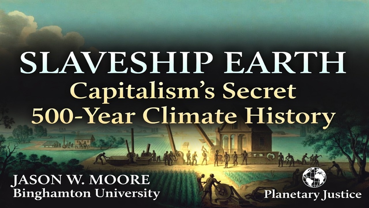 Slaveship Earth: Capitalism&rsquo;s Secret 500-Year Climate History