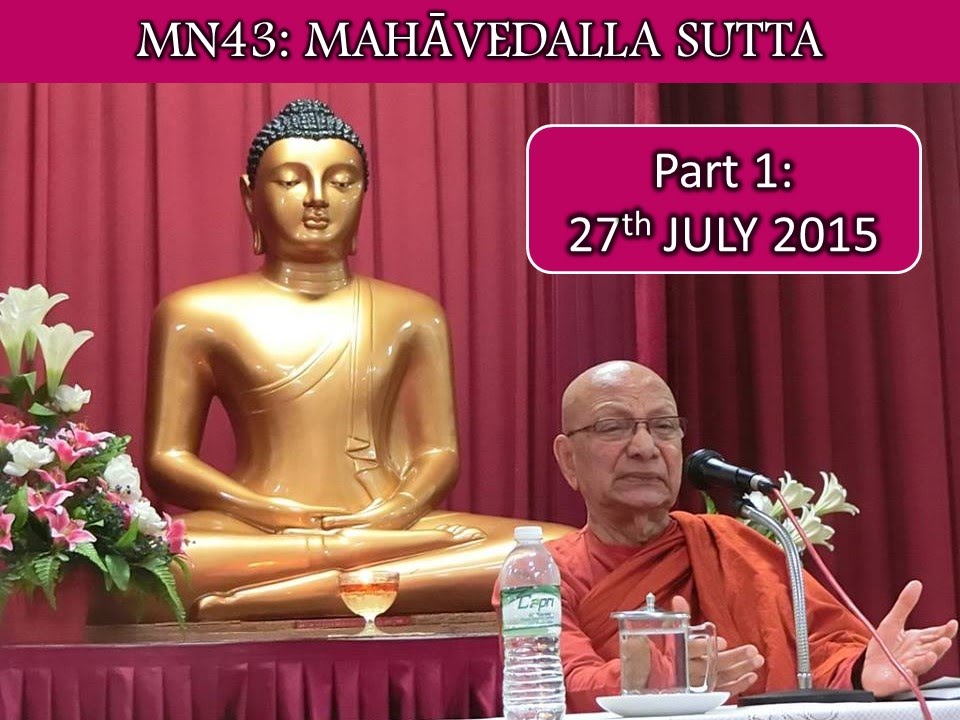 MN43: MAHĀVEDALLA SUTTA - Part 1 (27-July-2015) by Ven. Dr. Punnaji Mahathera