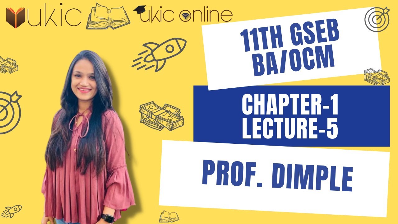 11th GSEB BA/OCM Chapter-1 Lec-5 | Class 11 | Session 2022-23 | UKIC | Prof. Dimple Kachchhy
